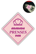 Araba Camı İçin Uyarı Stickerı - "ARABADA PRENSES VAR" - 10x10 cm Folyo Baskı Etiket